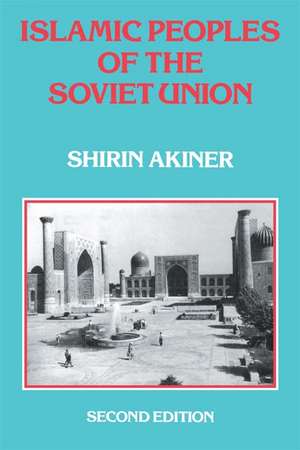 Islamic Peoples Of The Soviet Union de Shirin Akiner