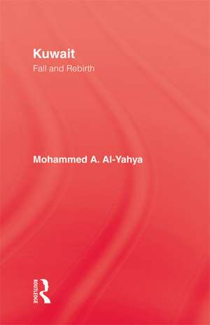 Kuwait: Fall & Rebirth de Mohammed A Al-Yahya