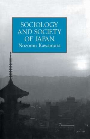 Sociology and Society Of Japan de Nozomu Kawamura