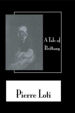 Tale Of Brittany de Pierre Loti