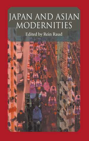 Japan And Asian Modernities de Raud