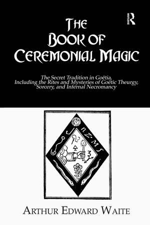 The Book of Ceremonial Magic de Arthur Edward Waite