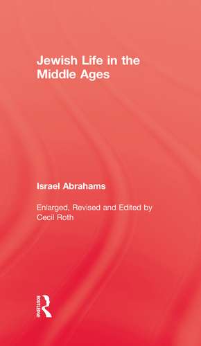 Jewish Life In The Middle Ages de Israel Abrahams