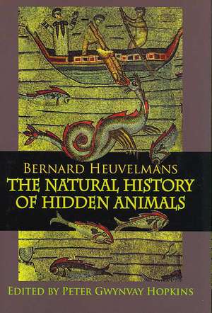 Natural History Of Hidden Animals de Heuvelmans