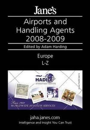 Jane's Airports and Handling Agents - Europe 2008-2009 de Adam Harding