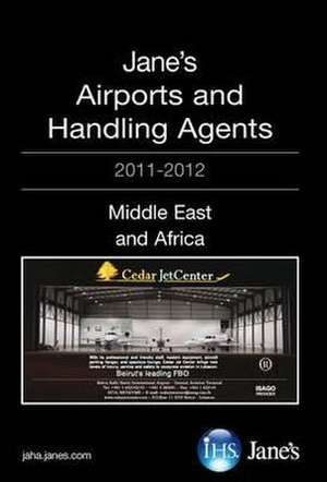 Janes Airport Handling Agents 2011/12: Middle East & Africa de Janes Information Group