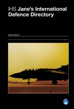 Ihs Jane's International Defence Directory 2013 de Jacqui Bowall Sarah Loughlin Tanja Bloec