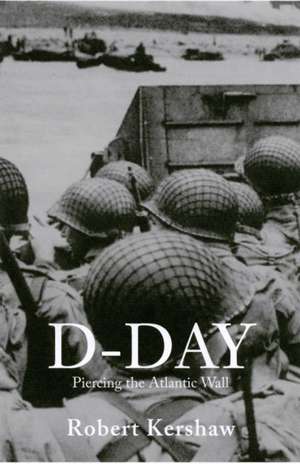 D-Day de Robert J Kershaw