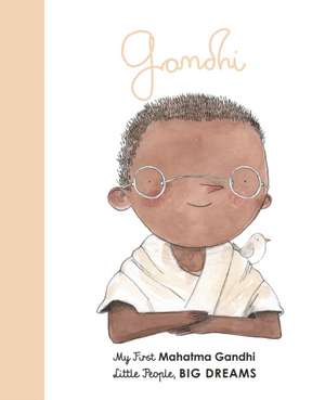 Little People, Big Dreams: Mahatma Gandhi de Maria Isabel Sanchez Vegara