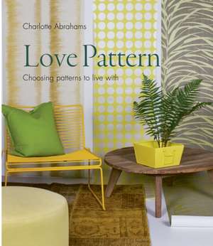 Love Pattern and Colour de Charlotte Abrahams