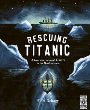 Rescuing Titanic de Flora Delargy