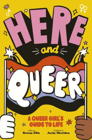 Here and Queer de Rowan Ellis