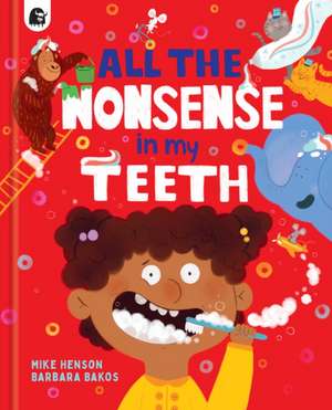 All the Nonsense in my Teeth de Mike Henson