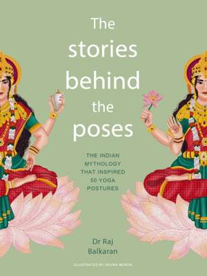 The Stories Behind the Poses de Raj Balkaran