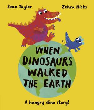 When Dinosaurs Walked the Earth de Sean Taylor