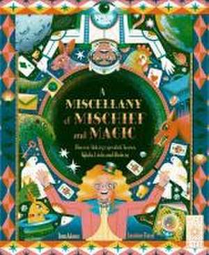 A Miscellany of Mischief and Magic de Tom Adams