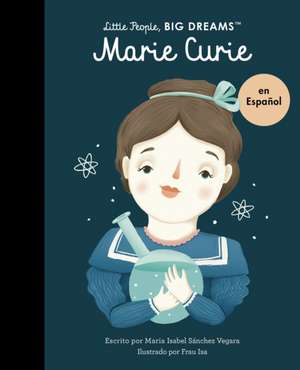 Marie Curie (Spanish Edition) de Maria Isabel Sanchez Vegara