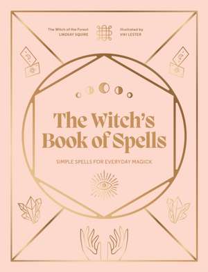 The Witch's Book of Spells de Lindsay Squire