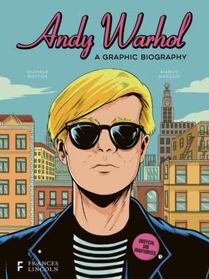 Andy Warhol: A Graphic Biography de Michele Botton