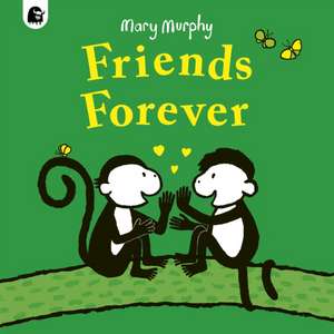 Friends Forever de Mary Murphy