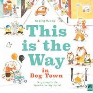 This Is the Way in Dogtown de Ya-Ling Huang