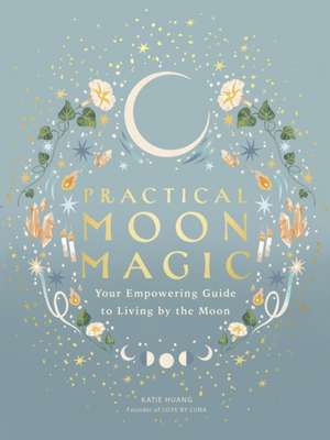 Practical Moon Magic de Katie Huang