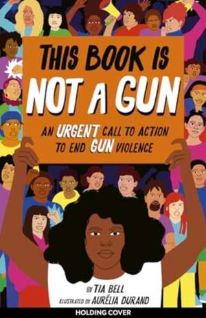 This Book Is Not a Gun de Tia Bell