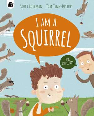 I am a Squirrel de Scott Rothman