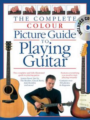 Dick, A: Complete Colour Picture Guide To Playing The Guitar