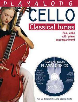 Playalong Cello - Classical Tunes: Easy Cello with Piano Accompaniment [With CD (Audio)] de Hal Leonard Corp