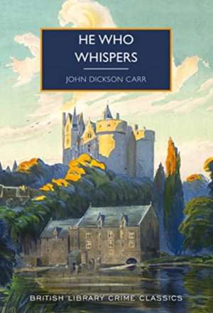 He Who Whispers de John Dickson Carr