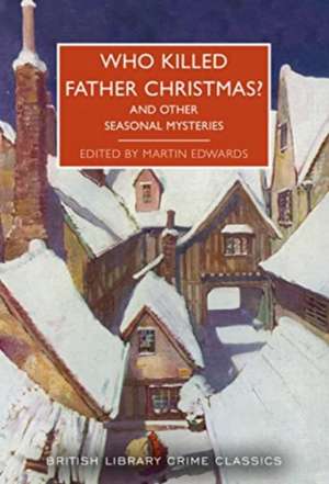 Who Killed Father Christmas? de Martin Edwards