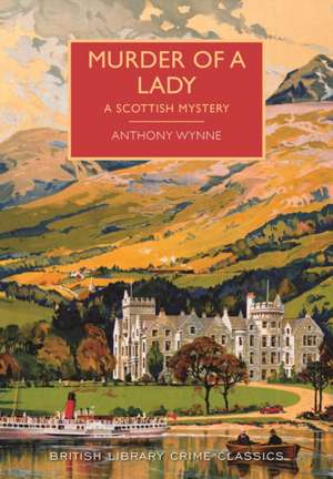 Murder of a Lady de Anthony Wynne