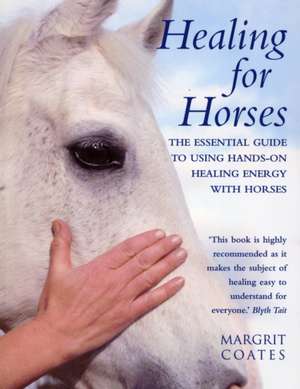 Healing for Horses de Margrit Coates