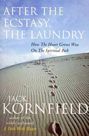 After The Ecstasy, The Laundry de Jack Kornfield