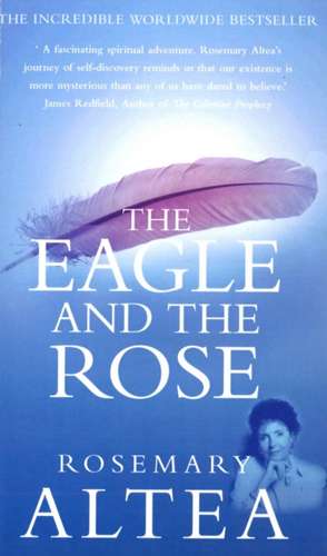 The Eagle And The Rose de Rosemary Altea