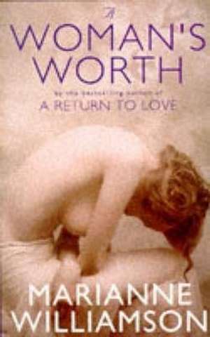 A Woman's Worth de Marianne Williamson