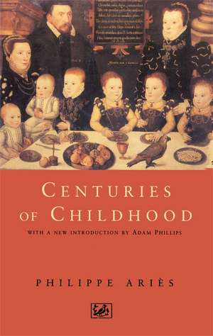 Centuries Of Childhood de Philippe Aries