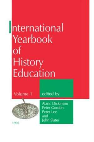 International Yearbook of History Education de A. Dickinson