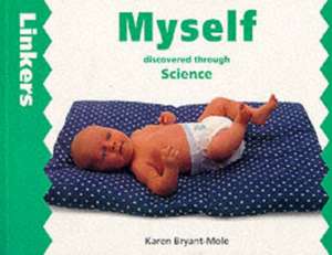 Myself Discovered Through Science de Karen Bryant-Mole