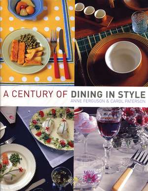 A Century of Dining in Style de Anne Ferguson