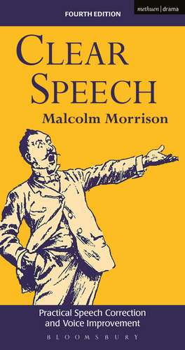 Clear Speech: Practical Speech Correction and Voice Improvement de Malcolm Morrison