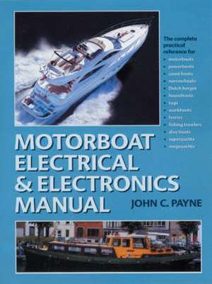 Motorboat Electrical and Electronics Manual de John C. Payne