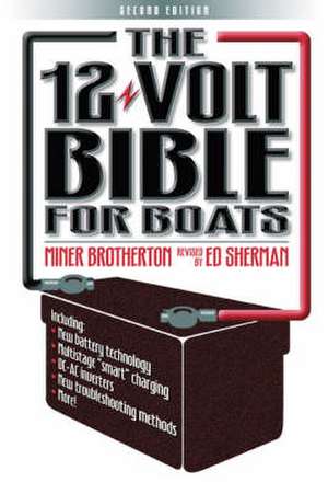 The 12 Volt Bible for Boats de Miner K. Brotherton