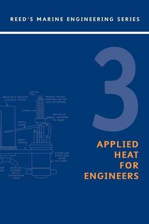 Reeds Vol 3: Applied Heat for Marine Engineers de William Embleton