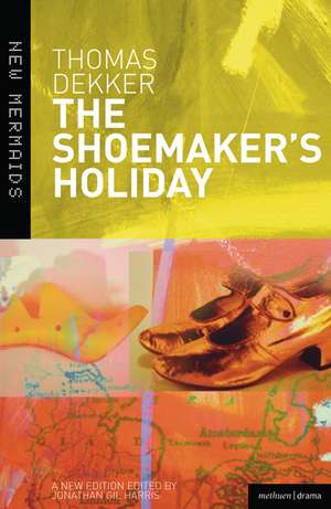 The Shoemaker's Holiday de Thomas Dekker