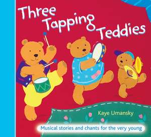 Three Tapping Teddies de Kaye Umansky