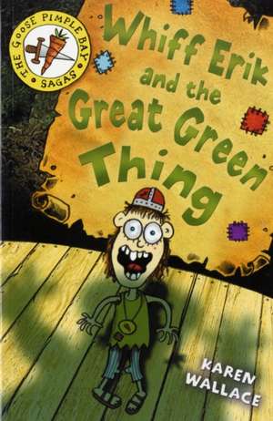 Whiff Erik and the Great Green Thing de Karen Wallace