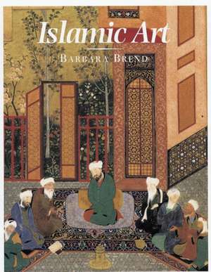 Islamic Art de Barbara Brend