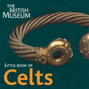 British Museum Little Book of Celts de Susan Youngs